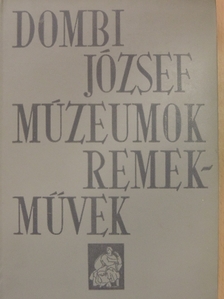 Dombi József - Múzeumok-remekművek [antikvár]