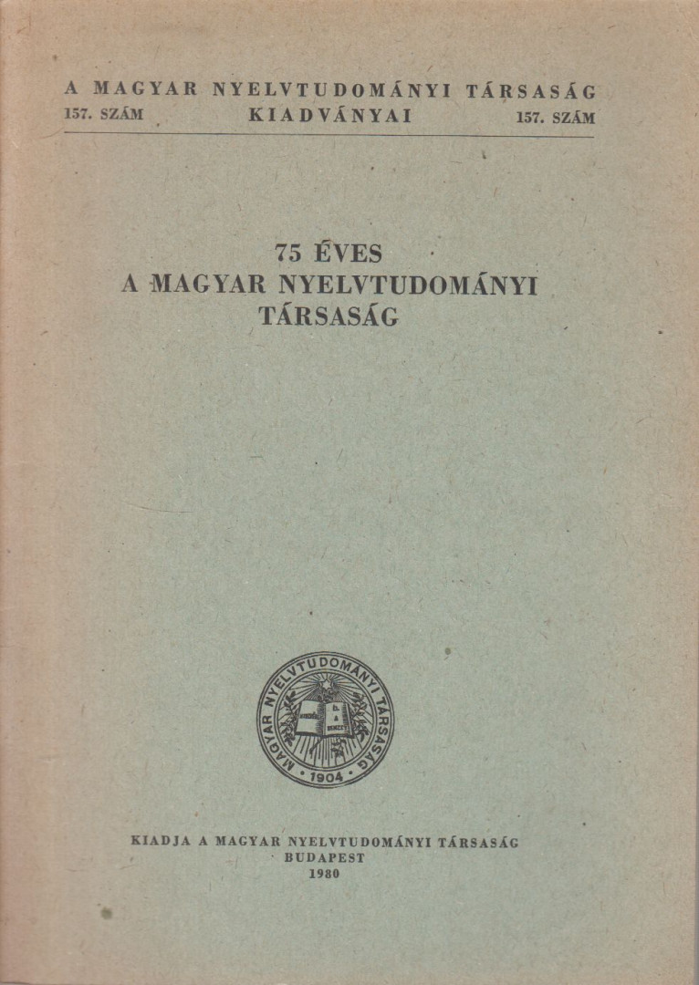 75 éves a Magyar Nyelvtudományi Társaság [antikvár]