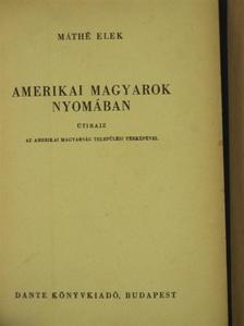 Máthé Elek - Amerikai magyarok nyomában [antikvár]