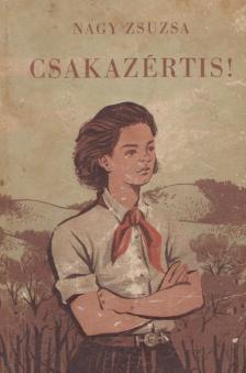 NAGY ZSUZSA - Csakazértis! [antikvár]