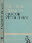 Nicolae Filimon - Ciocoii vechi si noi I-II. [antikvár]
