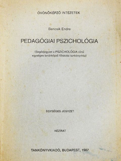Bencsik Endre - Pedagógiai pszichológia [antikvár]