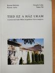 Gergely Lídia - Tied ez a ház uram [antikvár]