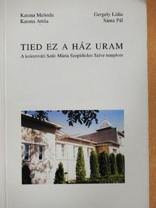 Gergely Lídia - Tied ez a ház uram [antikvár]