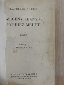 Kathleen Norris - Szegény leány is férjhez mehet [antikvár]