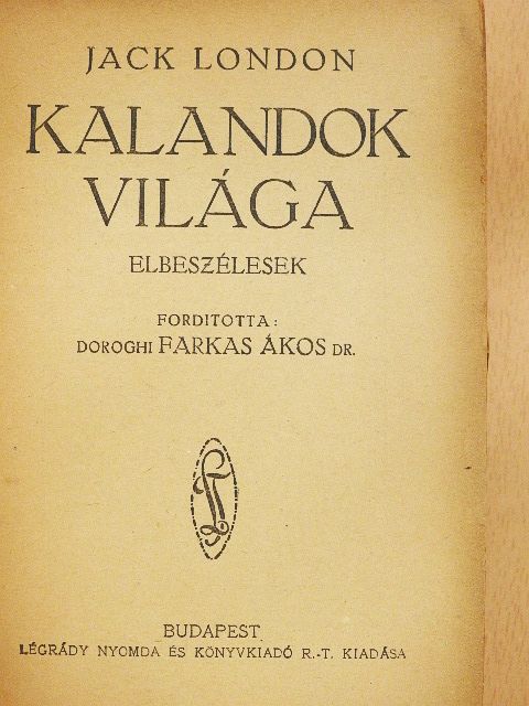 Jack London - Kalandok világa/A vadállat/A vén kalóz kincse (rossz állapotú) [antikvár]