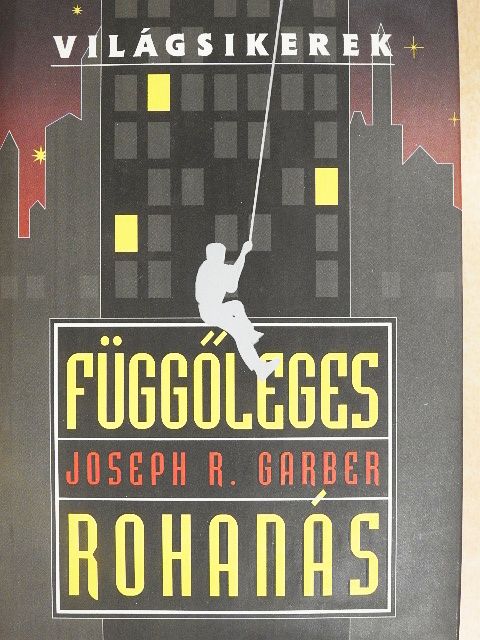 Joseph R. Garber - Függőleges rohanás [antikvár]