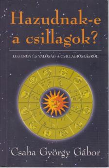 Csaba György Gábor - Hazudnak-e a csillagok? [antikvár]