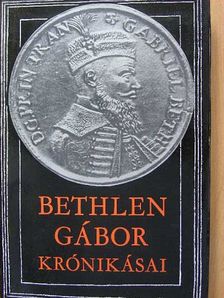 Hídvégi Mikó Ferenc - Bethlen Gábor krónikásai [antikvár]