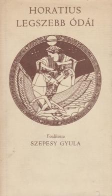 Horatius, Flaccus Quintus - Horatius legszebb ódái [antikvár]