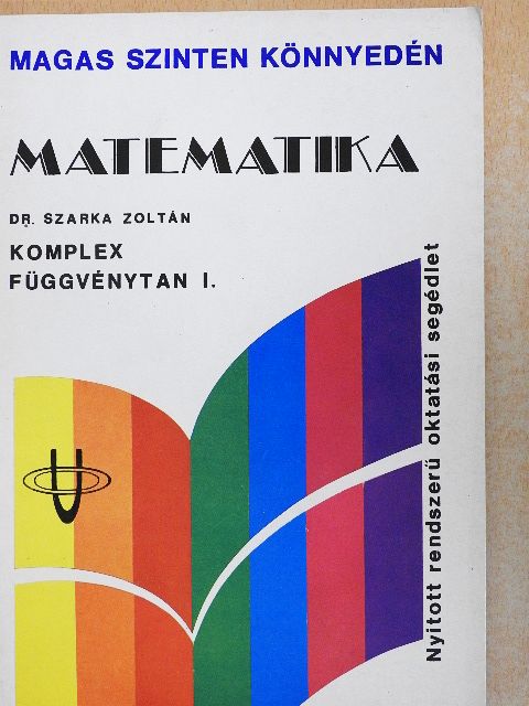 Dr. Szarka Zoltán - Matematika - Komplex függvénytan I. [antikvár]