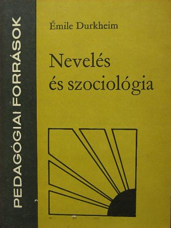 Émile Durkheim - Nevelés és szociológia [antikvár]