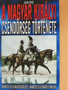 Lévai Anita - A magyar királyi csendőrség története [antikvár]
