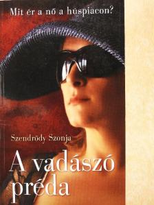 Kiss Zoltán - A vadászó préda [antikvár]