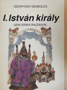 Szunyogh Szabolcs - I. István király [antikvár]
