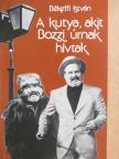 Békeffi István - A kutya, akit Bozzi úrnak hívtak [antikvár]