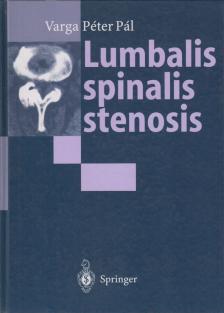 Varga Péter Pál - Lumbalis spinalis stenosis [antikvár]