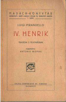 PIRANDELLO, LUIGI - IV. Henrik [antikvár]