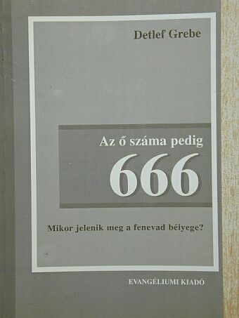 Detlef Grebe - Az ő száma pedig 666 [antikvár]