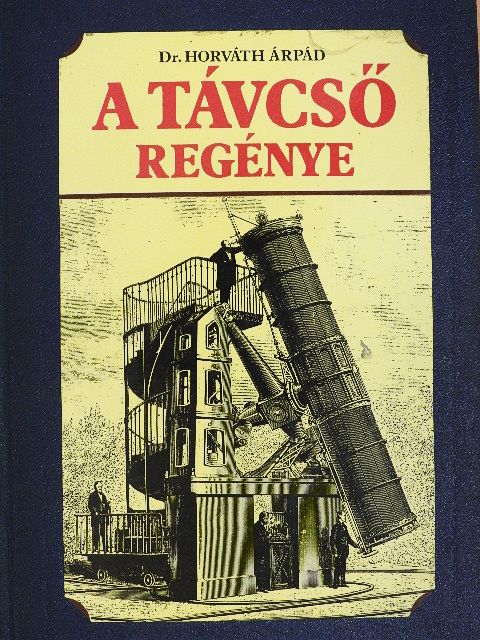 Dr. Horváth Árpád - A távcső regénye [antikvár]