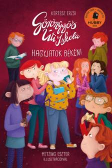 Kertész Erzsi - Göröngyös Úti Iskola - Hagyjatok békén! [antikvár]