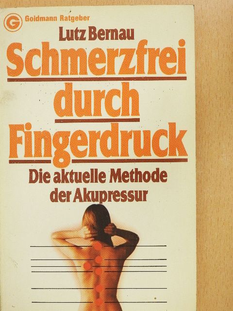 Lutz Bernau - Schmerzfrei durch Fingerdruck [antikvár]