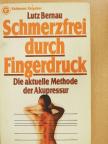 Lutz Bernau - Schmerzfrei durch Fingerdruck [antikvár]