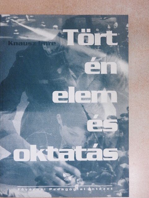 Knausz Imre - Történelem és oktatás [antikvár]