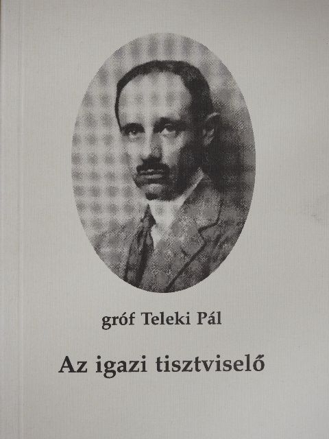 gróf Teleki Pál - Az igazi tisztviselő [antikvár]