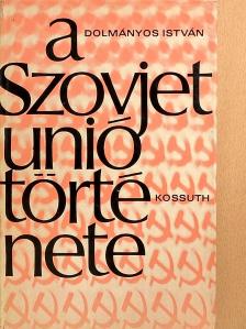 Dolmányos István - A Szovjetunió története [antikvár]