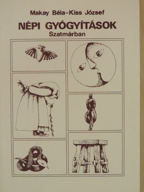 Kiss József - Népi gyógyítások Szatmárban [antikvár]