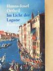 Hanns-Josef Ortheil - Im Licht der Lagune [antikvár]