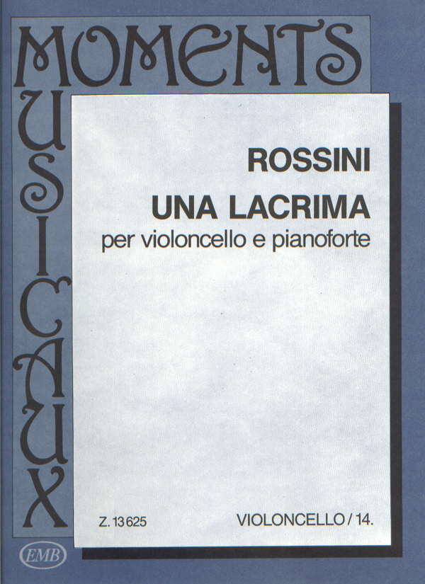 ROSSINI - UNA LACRIMA PER VIOLONCELLO E PIANOFORTE, MOMENTS MUSICAUX 14.