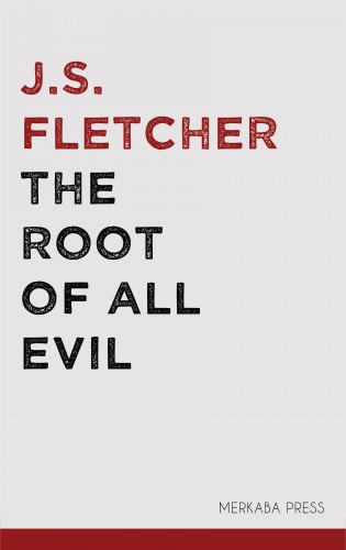 Fletcher J.S. - The Root of all Evil [eKönyv: epub, mobi]