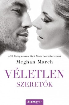 Meghan March - Véletlen szeretők [eKönyv: epub, mobi]