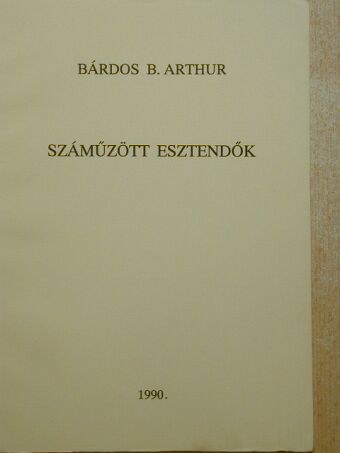Bárdos B. Arthur - Száműzött esztendők [antikvár]