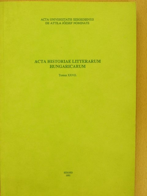 Bíró Ferenc - Acta Historiae Litterarum Hungaricarum Tomus XXVII. [antikvár]