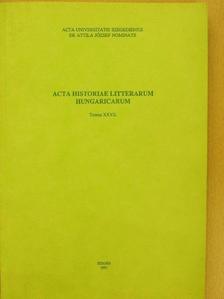Bíró Ferenc - Acta Historiae Litterarum Hungaricarum Tomus XXVII. [antikvár]