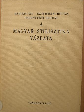 Fábián Pál - A magyar stilisztika vázlata [antikvár]