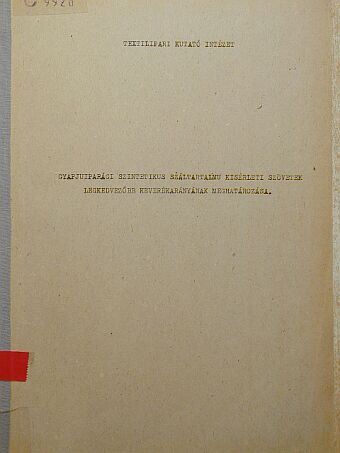 Gyapjúiparági szintetikus száltartalmú kisérleti szövetek legkedvezőbb keverékarányának meghatározás [antikvár]