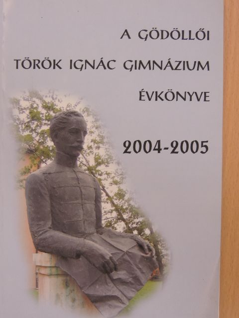 Fazekas Dávid - A gödöllői Török Ignác Gimnázium Évkönyve 2004-2005 [antikvár]