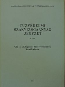 Tűzvédelmi szakvizsgaanyag jegyzet 3. [antikvár]