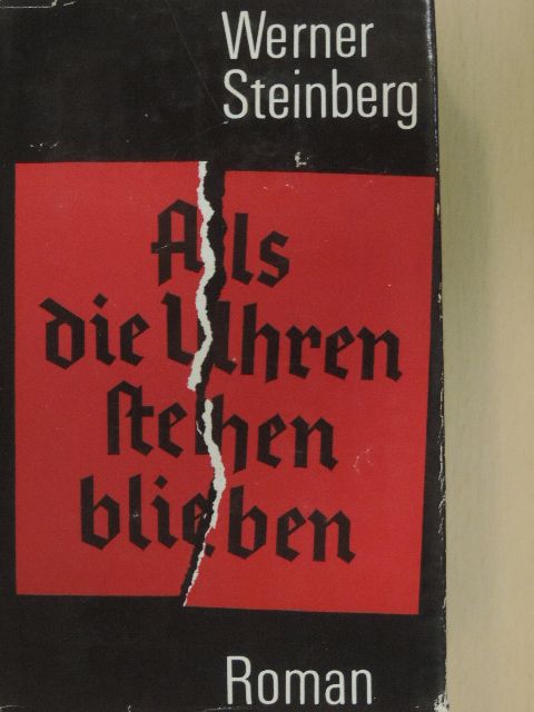 Werner Steinberg - Als die Uhren stehenblieben [antikvár]