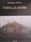 Vasagyi Mária - Fabella domi [antikvár]