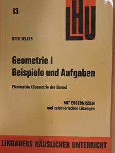 Otto Teller - Beispiele und Aufgaben Geometrie I. [antikvár]