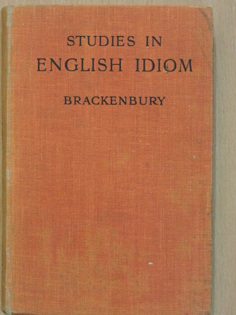 G. Brackenbury - Studies in English Idiom [antikvár]