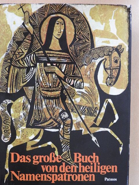 Josef Quadflieg - Das Große Buch von den Heiligen Namenspatronen [antikvár]