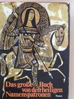 Josef Quadflieg - Das Große Buch von den Heiligen Namenspatronen [antikvár]
