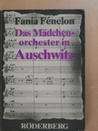 Fania Fénelon - Das Mädchenorchester in Auschwitz [antikvár]