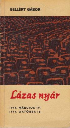 GELLÉRT GÁBOR - Lázas nyár [antikvár]